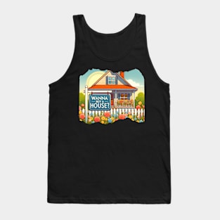 Wanna Buy A House? Tank Top